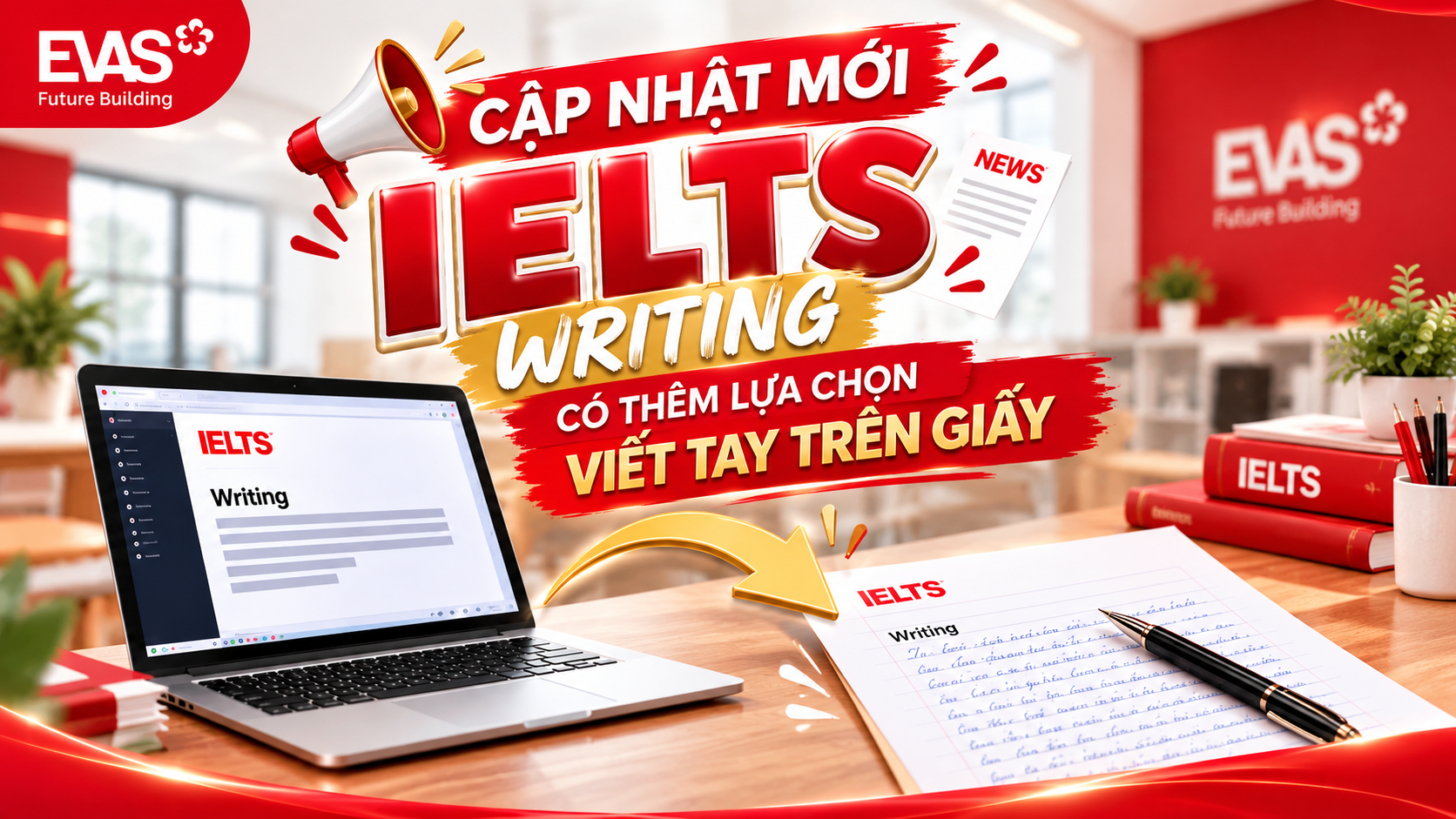 TIN MỚI CHO TEAM IELTS: WRITING CÓ THÊM LỰA CHỌN VIẾT TAY TRÊN GIẤY!